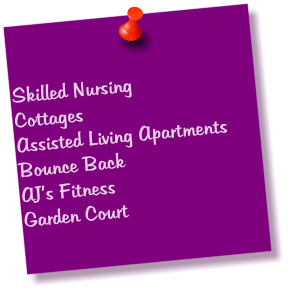 Skilled Nursing Cottages Assisted Living Apartments Bounce Back AJ’s Fitness Garden Court